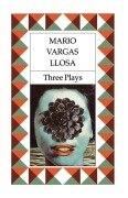 Cover-Bild zum Titel 'Three Plays' von 'Mario Vargas Llosa'