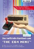 Das inoffizielle Handbuch zum THE 64 MINI: Tipps, Tricks sowie Kuriositäten aus der C64-Ära - Andreas Zintzsch