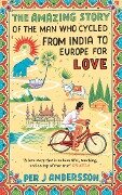 Amazing Story of the Man Who Cycled from India to Europe for Love - Per J Andersson