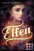 Tochter der Elfen - Karin Spieker