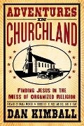 Adventures in Churchland - Dan Kimball