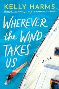 Cover-Bild zum Titel 'Wherever the Wind Takes Us' von 'Kelly Harms'