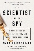 Cover-Bild zum Titel 'The Scientist and the Spy' von 'Mara Hvistendahl'