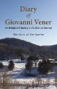 Diary of Giovanni Vener: An Immigrant's Journey to the Heart of America Volume 7 - Michael Pedretti