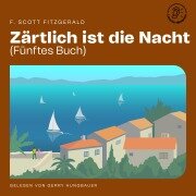 Cover-Bild zum Titel 'Zärtlich ist die Nacht (Fünftes Buch)' von 'F. Scott Fitzgerald'