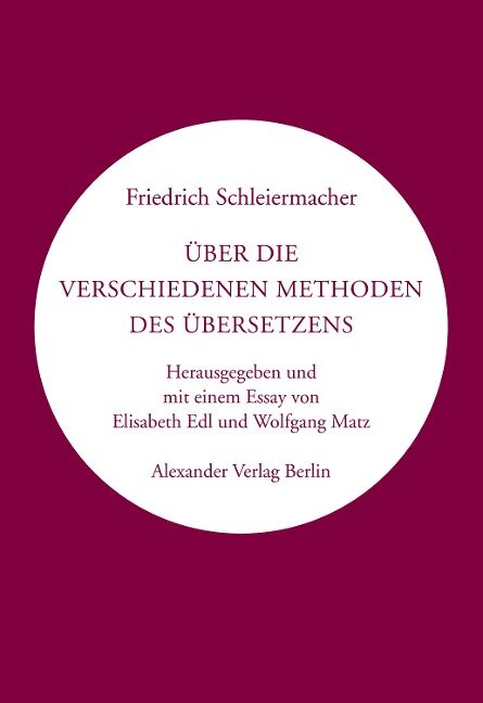Über die verschiedenen Methoden des Übersetzens - Friedrich Schleiermacher