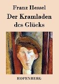Der Kramladen des Glücks - Franz Hessel
