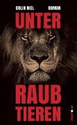 Unter Raubtieren - Colin Niel