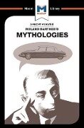 An Analysis of Roland Barthes's Mythologies - John E. Gomez