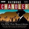 Raymond Chandler: The BBC Radio Drama Collection: 8 BBC Radio 4 Full-Cast Dramatisations - Raymond Chandler