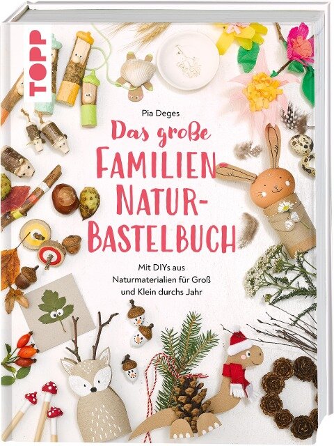 Das große Familien-Natur-Bastelbuch - Pia Deges