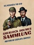 Sherlock Holmes - Sammlung - Arthur Conan Doyle