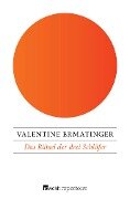 Das Rätsel der drei Schläfer - Valentine Ermatinger