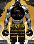 GET FIT - The Essential Bodybuilder's Dumbbell Exercise Bible - Ramon Montero