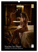 Nachts im Hotel (Wandkalender 2025 DIN A3 hoch), CALVENDO Monatskalender - Martin Zurmühle