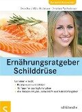 Ernährungsratgeber Schilddrüse - Sven-David Müller-Nothmann, Christiane Weißenberger