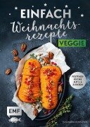 Cover-Bild zum Titel 'Einfach Weihnachtsrezepte - Veggie' von 'Rose Marie Donhauser'