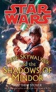 Cover-Bild zum Titel 'Luke Skywalker and the Shadows of Mindor' von 'Matthew Stover'