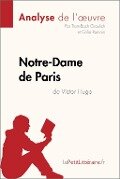 Notre-Dame de Paris de Victor Hugo (Analyse de l'oeuvre) - Lepetitlitteraire, Tram-Bach Graulich, Célia Ramain