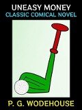 Cover-Bild zum Titel 'Uneasy Money' von 'P. G. Wodehouse'