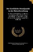 Der kirchliche Standpunkt in der Naturforschung - Friedrich Michelis