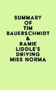 Summary of Tim Bauerschmidt & Ramie Liddle's Driving Miss Norma - IRB Media