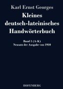 Cover-Bild zum Titel 'Kleines deutsch-lateinisches Handwörterbuch' von 'Karl Ernst Georges'