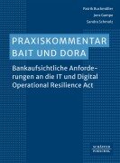 Cover-Bild zum Titel 'Praxiskommentar BAIT und DORA' von 'Patrik Buchmüller, Sandra Schmolz, Jens Gampe'