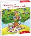 Kommunion als Gemeinschaft den Kindern erklärt - Georg Schwikart