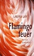 Flamingofeuer - Laura Lay