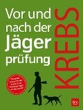 Vor und nach der Jägerprüfung - Teilausgabe Jagdpraxis - Herbert Krebs