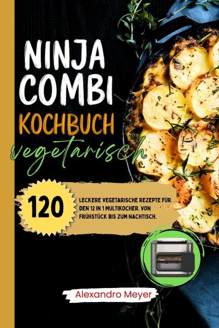 Ninja Combi Kochbuch Vegetarisch - Meyer Alexandro