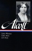 Louisa May Alcott: Little Women, Little Men, Jo's Boys (Loa #156) - Louisa May Alcott