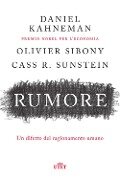 Cover-Bild zum Titel 'Rumore. Un difetto del ragionamento umano' von 'Daniel Kahneman, Olivier Sibony, Cass R. Sunstein'