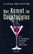 Der Komet im Cocktailglas - Florian Freistetter