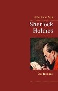 Sherlock Holmes - Die Romane (Gesamtausgabe mit über 100 Illustrationen) - Arthur Conan Doyle