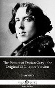 The Picture of Dorian Gray - the Original 13 Chapter Version by Oscar Wilde (Illustrated) - Oscar Wilde
