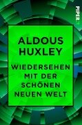 Wiedersehen mit der Schönen neuen Welt - Aldous Huxley