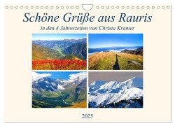 Schöne Grüße aus Rauris (Wandkalender 2025 DIN A4 quer), CALVENDO Monatskalender - Christa Kramer