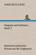 Magenta und Solferino - Band 3 - John Retcliffe
