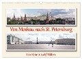 Von Moskau nach St. Petersburg (Wandkalender 2024 DIN A3 quer), CALVENDO Monatskalender - Andreas Sahlender