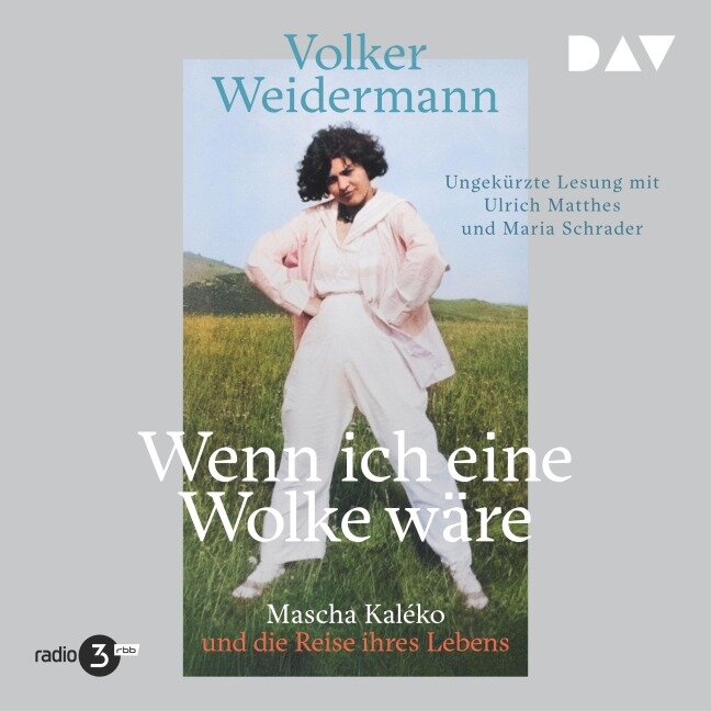 Wenn ich eine Wolke wäre. Mascha Kaléko und die Reise ihres Lebens - Volker Weidermann