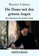 Cover-Bild zum Titel 'Die Dame mit den grünen Augen' von 'Maurice Leblanc'