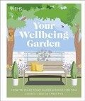 RHS Your Wellbeing Garden - Annie Gatti, Matthew Keightley, Alistair Griffiths, Royal Horticultural Society (DK IPL), Zia Allaway