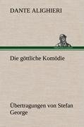 Cover-Bild zum Titel 'Die göttliche Komödie - Übertragungen von Stefan George' von 'Dante Alighieri'
