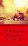 This is not a love song - Jean-Philippe Blondel