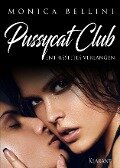 Pussycat Club: Entfesseltes Verlangen - Monica Bellini, Lisa Torberg