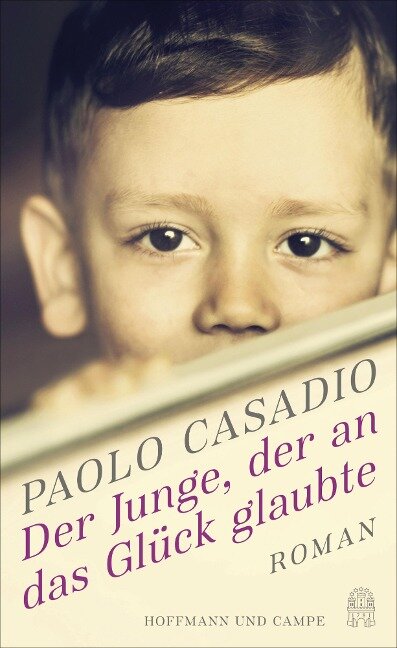 Der Junge, der an das Glück glaubte - Paolo Casadio