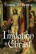 The Imitation of Christ by Thomas a Kempis (a Gnostic Audio Selection, Includes Free Access to Streaming Audio Book) - Thomas A. Kempis