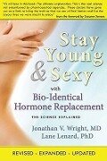 Stay Young & Sexy with Bio-Identical Hormone Replacement - Jonathan V Wright, Lane Lenard